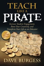 Teach Like a Pirate - by Dave Burgess
