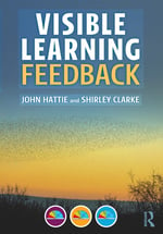 Visible Learning Feedback - Professor John Hattie and Shirley Clarke