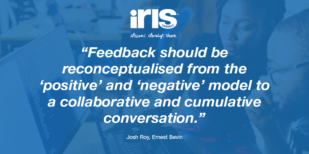 feedback should be reconceptualised from the ‘positive’ and ‘negative’ model to a collaborative and cumulative conversation.-1